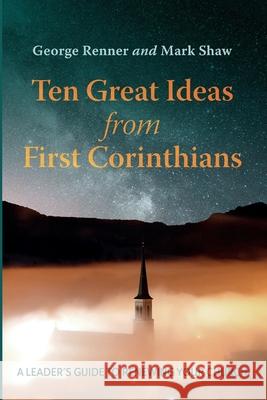 Ten Great Ideas from First Corinthians George Renner Mark Shaw 9781725286849 Wipf & Stock Publishers