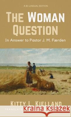 The Woman Question Kitty L. Kielland Christopher Fauske 9781725286894 Resource Publications (CA)
