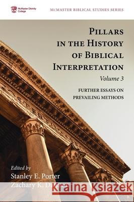 Pillars in the History of Biblical Interpretation, Volume 3 Stanley E. Porter Zachary K. Dawson 9781725287051