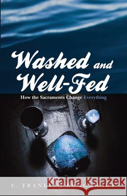 Washed and Well-Fed C. Franklin Brookhart 9781725287419 Resource Publications (CA)