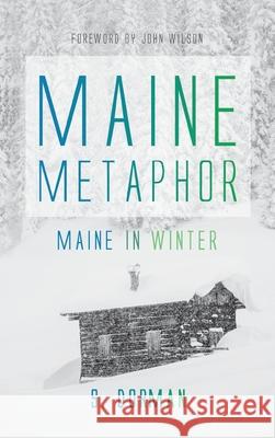 Maine Metaphor: Maine in Winter S. Dorman John Wilson 9781725287440 Resource Publications (CA)