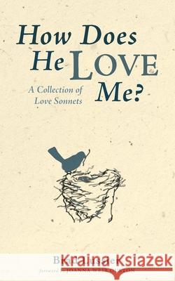 How Does He Love Me? Brad Lussier Joanna Wei 9781725288560 Resource Publications (CA)