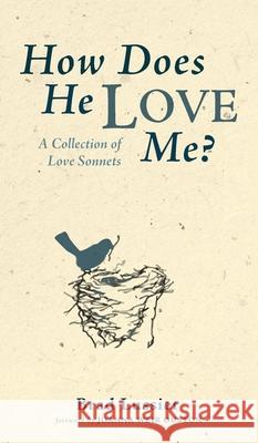 How Does He Love Me? Brad Lussier Joanna Wei 9781725288577 Resource Publications (CA)