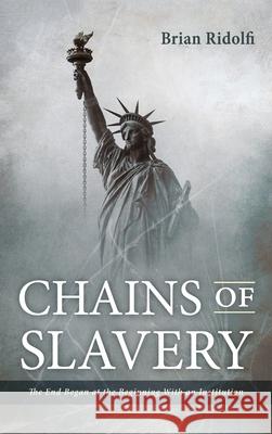 Chains of Slavery Brian Ridolfi 9781725288638 Resource Publications (CA)