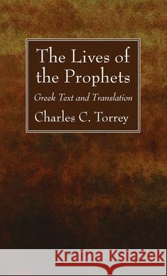 The Lives of the Prophets Charles C. Torrey 9781725289062 Wipf & Stock Publishers