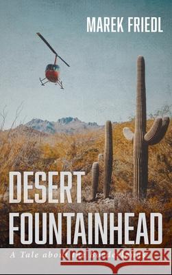 Desert Fountainhead Marek Friedl 9781725289116 Resource Publications (CA)