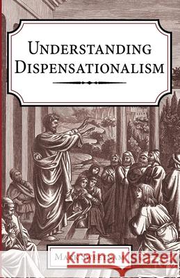 Understanding Dispensationalism Mark Sweetnam 9781725289321