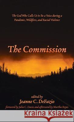 The Commission Jeanne C. Defazio Julia C. Davis Martha Reyes 9781725289505 Wipf & Stock Publishers