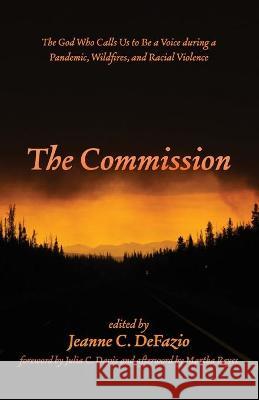 The Commission Jeanne C. Defazio Julia C. Davis Martha Reyes 9781725289512 Wipf & Stock Publishers