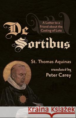 De Sortibus Thomas Aquinas Peter Carey Andrew Davison 9781725289765 Cascade Books