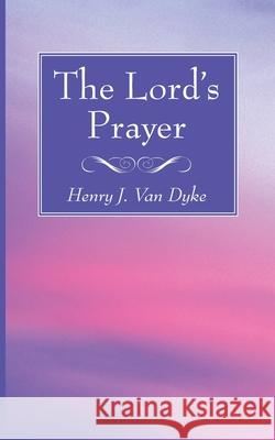 The Lord's Prayer Henry J. Va 9781725291393 Wipf & Stock Publishers