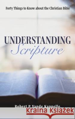 Understanding Scripture Robert P. Vand 9781725291621 Wipf & Stock Publishers