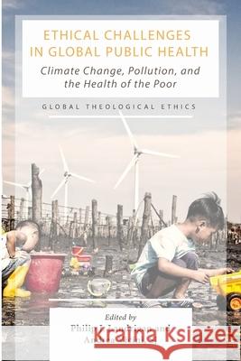 Ethical Challenges in Global Public Health Philip J Landrigan, Andrea S J Vicini 9781725291744