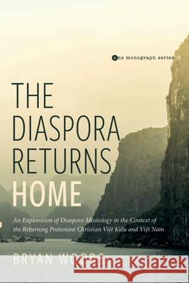 The Diaspora Returns Home Bryan M. Woods 9781725292376 Pickwick Publications