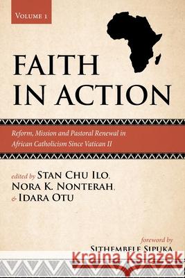 Faith in Action, Volume 1 Stan Chu Ilo Nora K. Nonterah Idara Otu 9781725293847 Pickwick Publications