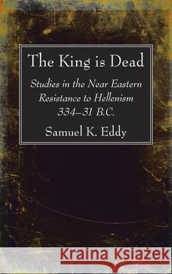 The King is Dead Samuel K. Eddy 9781725293922