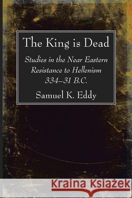 The King is Dead Samuel K. Eddy 9781725293939