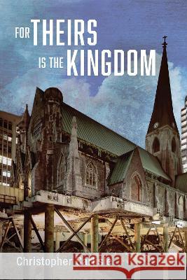 For Theirs Is the Kingdom Christopher Carlisle 9781725294134