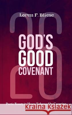 God's Good Covenant Loren F. Bliese 9781725296244 Resource Publications (CA)