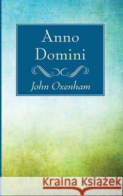 Anno Domini John Oxenham 9781725296848
