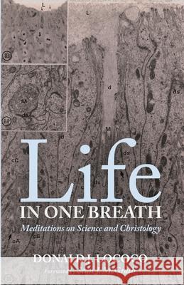 Life in One Breath Donald J Lococo, Sean J McGrath 9781725297272 Resource Publications (CA)