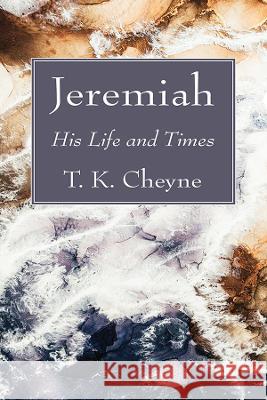Jeremiah T. K. Cheyne 9781725297456 Wipf & Stock Publishers