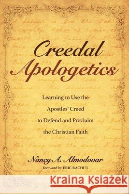 Creedal Apologetics Nancy a. Almodovar Eric Rachut 9781725297593 Resource Publications (CA)