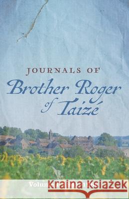 Journals of Brother Roger of Taizé Taize, Brother Roger of 9781725297920 Cascade Books