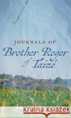 Journals of Brother Roger of Taizé Taize, Brother Roger of 9781725297937 Cascade Books