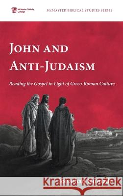 John and Anti-Judaism Jonathan Numada 9781725298170 Pickwick Publications