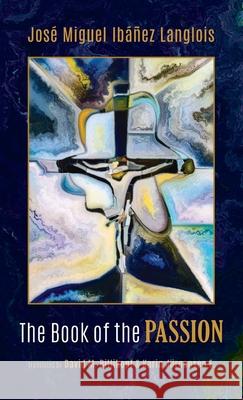 The Book of the Passion Ib David M. Billikopf Karin J 9781725298194 Resource Publications (CA)