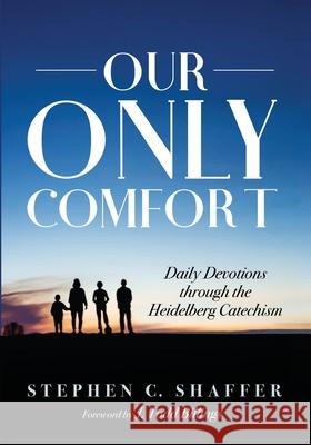 Our Only Comfort Stephen C. Shaffer J. Todd Billings 9781725298736 Wipf & Stock Publishers
