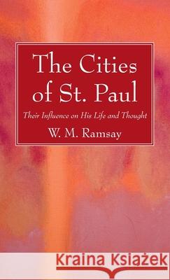 The Cities of St. Paul W. M. Ramsay 9781725298866 Wipf & Stock Publishers