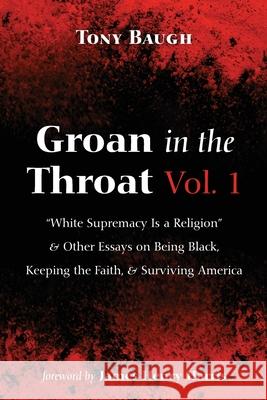 Groan in the Throat Vol. 1 Tony Baugh James Henry Harris 9781725299061 Wipf & Stock Publishers