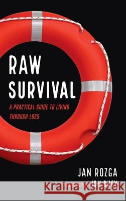 Raw Survival Jan Rozga, Jon Duey 9781725299887 Resource Publications (CA)