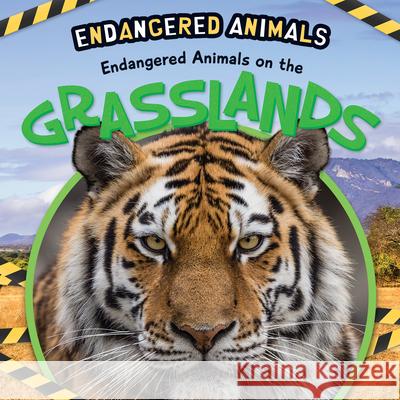 Endangered Animals on the Grasslands Emilie DuFresne 9781725336360 PowerKids Press