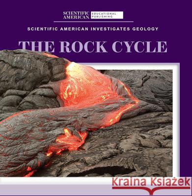 The Rock Cycle Taron Longoria 9781725351097 Scientific American Educational Publishing
