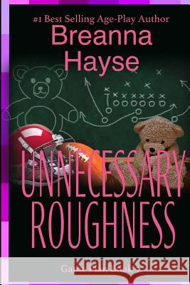 Unnecessary Roughness Breanna Hayse 9781725500167 Createspace Independent Publishing Platform