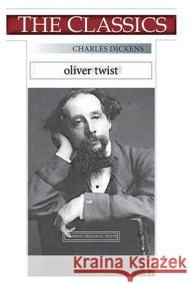 Charles Dickens, Oliver Twist Charles Dickens Narthex 9781725500709 Createspace Independent Publishing Platform