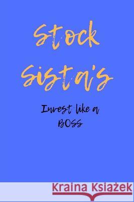 Stock Sista's Invest like a BOSS Williams, Delia 9781725504875 Createspace Independent Publishing Platform