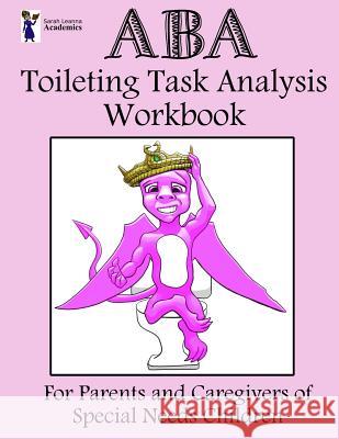 ABA Toileting Task Analysis Workbook: (pink) Sarah Leanna Academics 9781725506985 Createspace Independent Publishing Platform