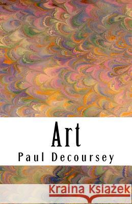 Art Paul Decoursey 9781725508552 Createspace Independent Publishing Platform
