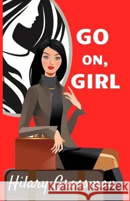 Go On, Girl Hilary Grossman 9781725514003