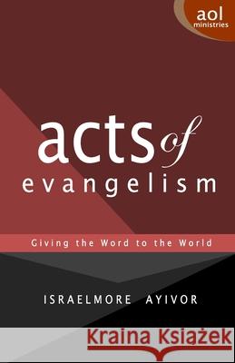 Acts of Evangelism Israelmore Ayivor 9781725518179