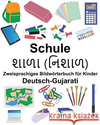 Deutsch-Gujarati Schule Zweisprachiges Bildwörterbuch für Kinder Carlson, Suzanne 9781725519084 Createspace Independent Publishing Platform