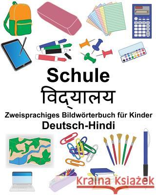 Deutsch-Hindi Schule Zweisprachiges Bildwörterbuch für Kinder Carlson, Suzanne 9781725520875 Createspace Independent Publishing Platform