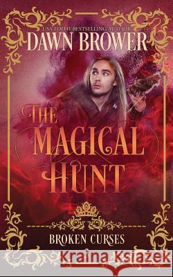 The Magical Hunt Dawn Brower 9781725523661 Createspace Independent Publishing Platform