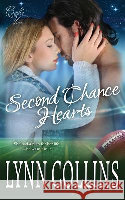 Second Chance Hearts: Castle View Romance series Book 4 Collins, Lynn 9781725554146