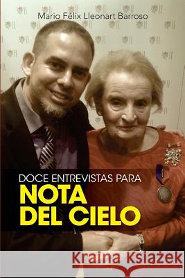 Doce Entrevistas para Nota del Cielo Mario Felix Lleonar 9781725554757 Createspace Independent Publishing Platform