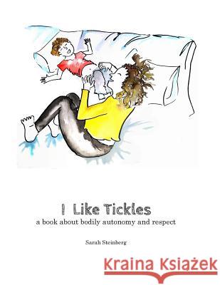 I Like Tickles Sarah E. Steinberg 9781725558878 Createspace Independent Publishing Platform